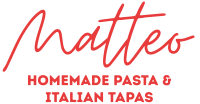 MATTEO homemade Pasta & Italian Tapas